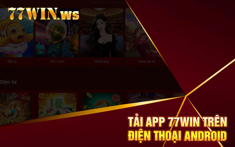 Tải App 77win Trên Điện Thoại Android