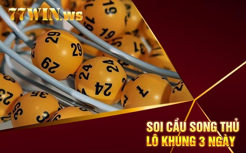 Soi cầu song thủ lô khung 3 ngày